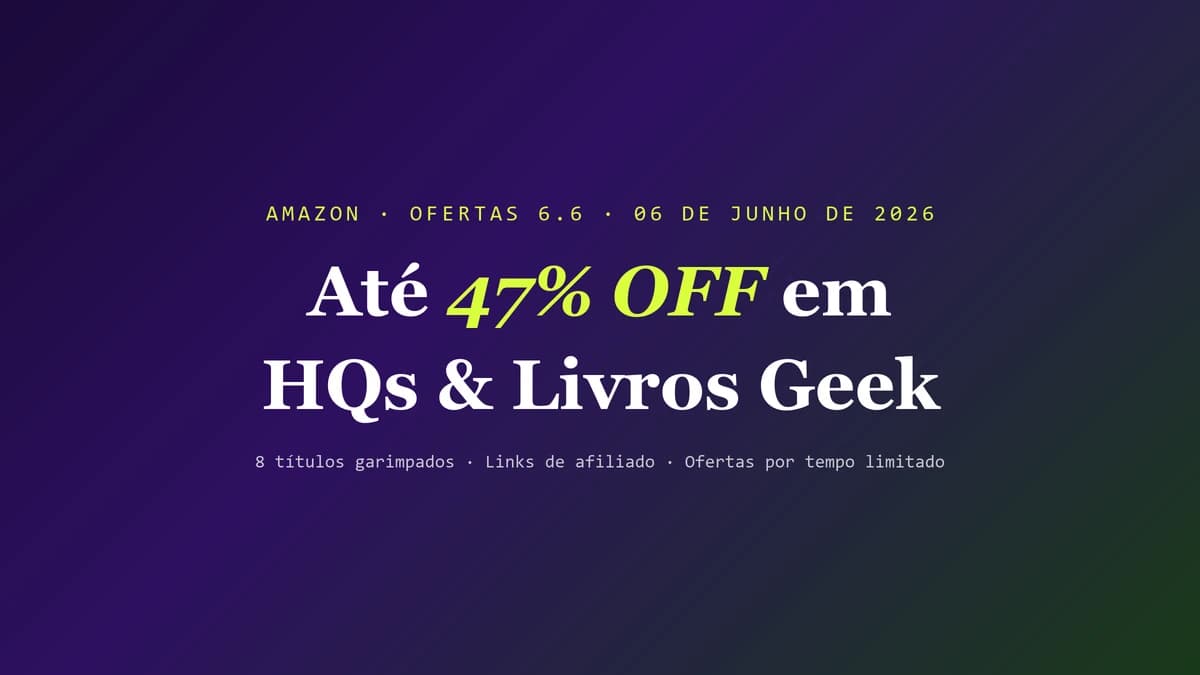8 HQs e livros geek com até 47% OFF no 6.6 da Amazon